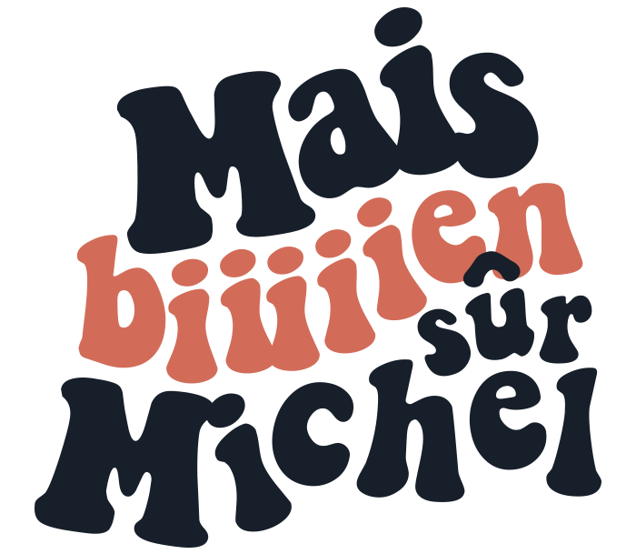 mais biensûr michel
